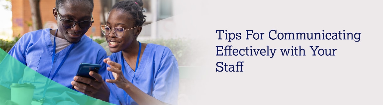 Tips for Communicating Effectively with Your Staff