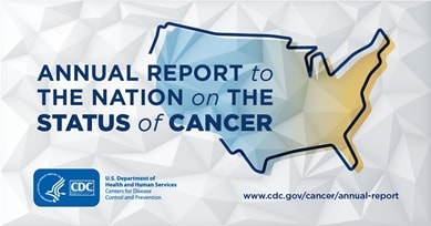 Annual Report to the Nation on the Status of Cancer www.cdc.gov/annual-report U.S. Department of Health and Human Services, Centers for Disease Control and Prevention