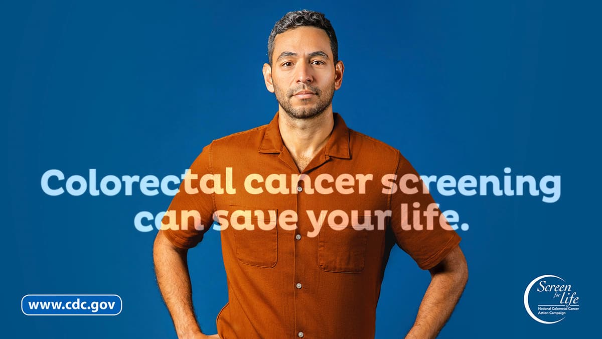Colorectal cancer screening can save your life.