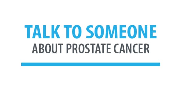 Talk to Someone about Prostate Cancer