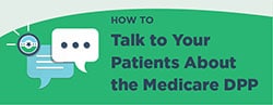 Talk to your patients about the medicare DPP