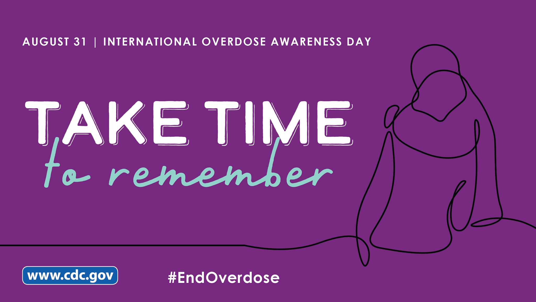 August 31 International Overdose Awareness Day.    Take time to remember.