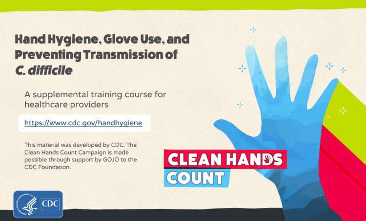 Hand Hygiene, Glove Use, and Preventing Transmission of C. difficile (2017) – WD2703