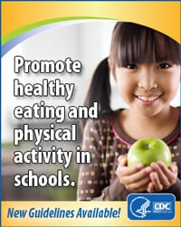 Promote healthy eating and physical activity in schools. New Guidelines Available!