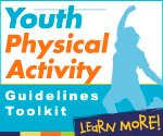 Youth Physical Activity Guidelines Toolkit. Learn More!