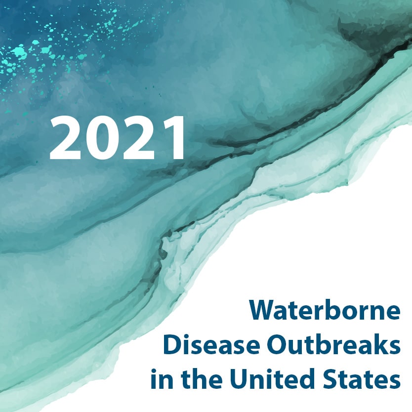 2021 Waterborne Disease Outbreaks Annual Surveillance Report