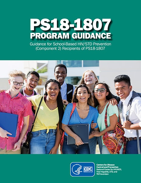 document cover image for the PS18-1807 PROGRAM GUIDANCE: Guidance for School-Based HIV/STD Prevention (Component 2) Recipients of PS18-1807