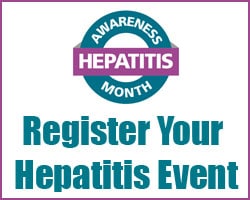 Hepatitis Awareness Month.  Click here to register your Hepatitis event.  http://www.cdcnpin.org/HTD/SubmitEvent.aspx