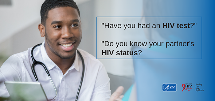 "Have you had an HIV test?" "Do you know your partner's HIV status?"