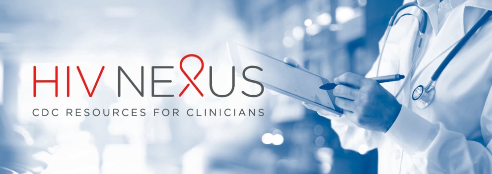 HIV NEXUS - CDC Resources for Clinicians