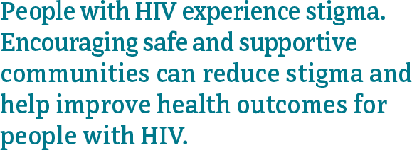 This image shows that people with HIV experience stigma.
