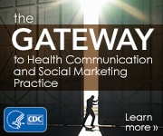 The Gateway to Health Communication and Social Marketing Practice. Learn more…