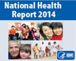 Read the just released National Health Report for a snapshot of our progress and status of our nation’s health.