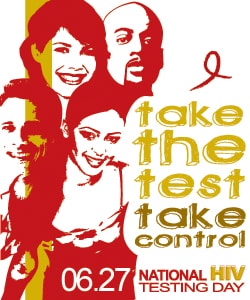 Take the Test, Take Control. National HIV Testing Day – 6/27/2009