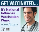 Get Vaccinated It's National Influenza Vaccination Week. www.flu.gov