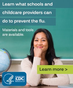 Learn what schools and childcare providers can do to prevent the flu. Material and tools are available.
