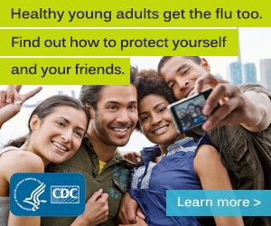 Healthy young adults get the flu too. Find out how to protect yourself and your friends. 