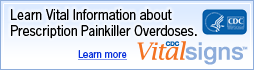 Learn Vital Information about prescription painkiller overdoses. Learn More. CDC Vital Signs. http://www.cdc.gov/VitalSigns/PainkillerOverdoses/
