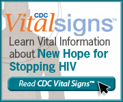 CDC Vital Signs. Learn Vital Information about New Hope for Stopping HIV. Read CDC Vital Signs. http://www.cdc.gov/VitalSigns/HIVtesting