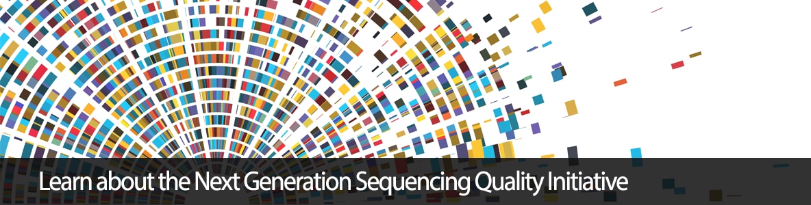 Learn about the Next Generation Sequencing Quality Initiative