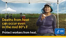 The figure above is an official graphic that includes a photograph of a female worker taking a break in the shade and the text “Death from heat can occur even in the mid 80°s F, Protect workers from heat.” 