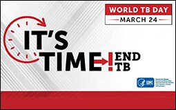 The figure shows the words “It’s Time-End TB” against a red and white background to emphasize World TB Day on March 24th.