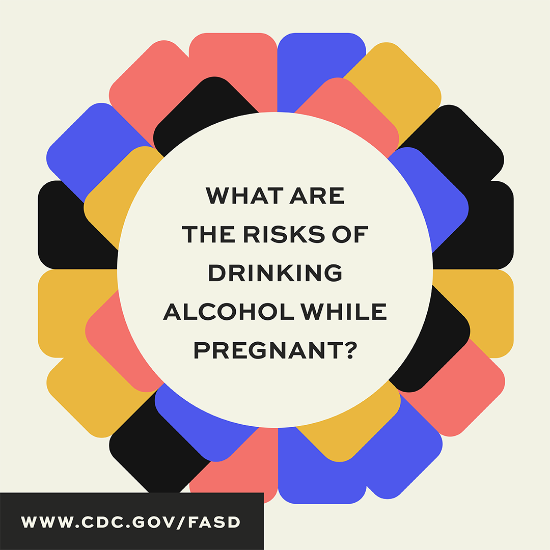 What are the risk of drinking alcohol while pregnant??