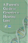 A Parents%26rsquo; Guide in Genetics %26amp; Hearing Loss