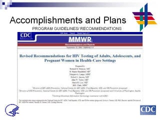 Accomplishments and Plans: PROGRAM GUIDELINES / RECOMMENDATIONS Screenshot: MMWR Revised Recommendations for HIV Testing of Adults, Adolescents, and Pregnant women in Health-Care Settings