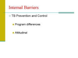 Internal Barriers TB Prevention and Control - Program differences - Attitudinal