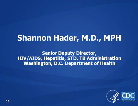 Shannon Hader, M.D., MPH, Senior Deputy Director, HIV/AIDS, Hepatitis, STD, TB Administration, Washington, D.C. Department of Health