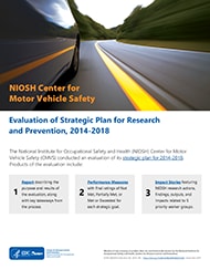 NIOSH Center for Motor Vehicle Safety Evaluation of Strategic Plan for Research and Prevention, 2014-2018 - document number 2019-166
