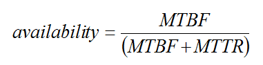 Equation 13 - A more rigorous definition of availability is equal to the mean time between failures (MTBF) divided by the quantity open bracket MTBF plus the mean time to repair (MTTR) close bracket.