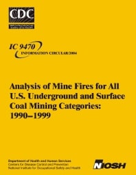 Image of publication Analysis of Mine Fires for All U.S. Underground and Surface Coal Mining Categories: 1990-1999