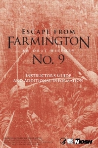 Image of publication Escape From Farmington No. 9: An Oral History. Instructor's Guide and Additional Information