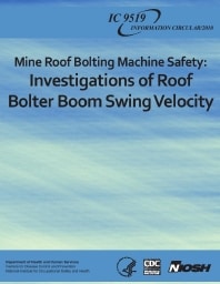 Image of publication Mine Roof Bolting Machine Safety: Investigation of Roof Bolter Boom Swing Velocity