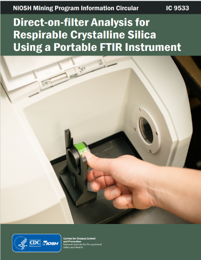Publication spotlight of a NIOSH Mining Program Information Circular titled: Direct-on-filter Analysis for Respirable Crystalline Silica Using a Portable FTIR Instrument.