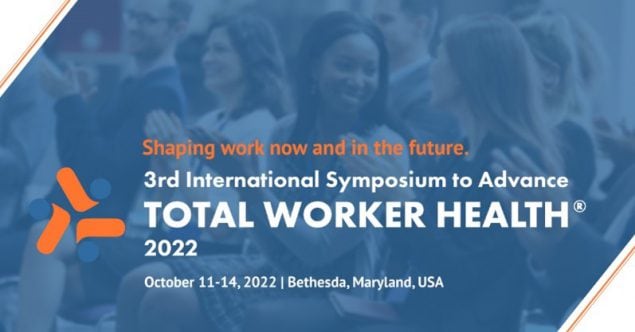 Shaping work now and in the future. 3rd International Symposium to Advance Total Worker Health 2022