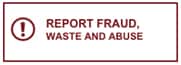 Image depicts an exclamation point and report fraud, waste and abuse