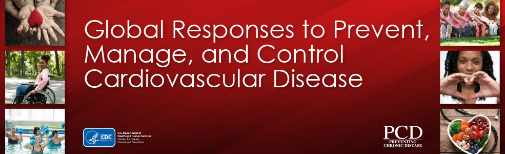 Global Responses to Prevent, Manage, and Control Cardiovascular Disease collection