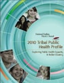 Photo of the Publication %26quot;2010 Tribal public Health Profile%26quot;