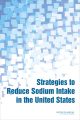 Strategies to Reduce Sodium Intake in the United States
