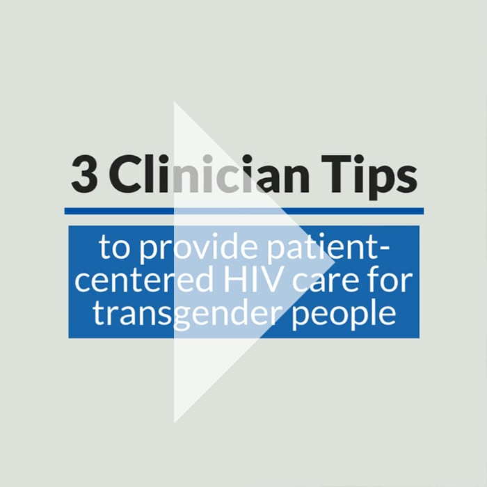 3 clinician tips to provide patient-centered HIV care for transgender people