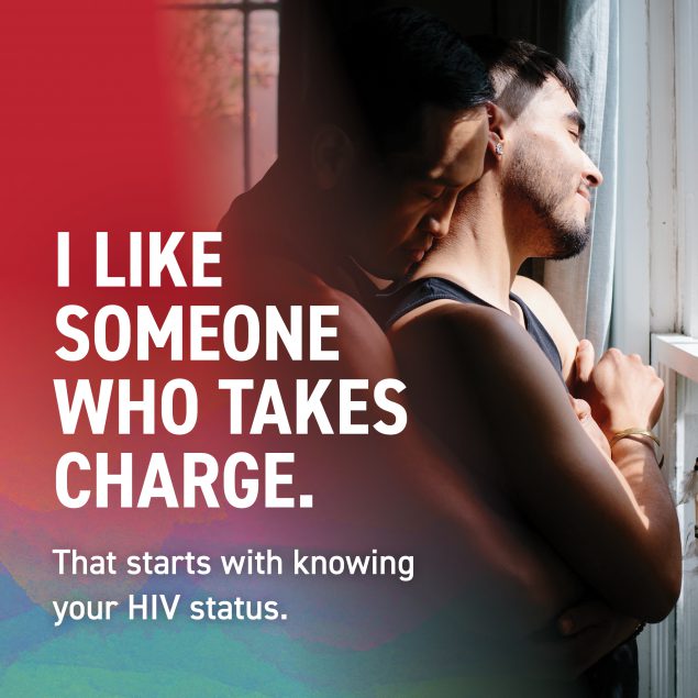 Male couple embracing each other.  Text: I like someone who takes charge. That starts with knowing your HIV status.