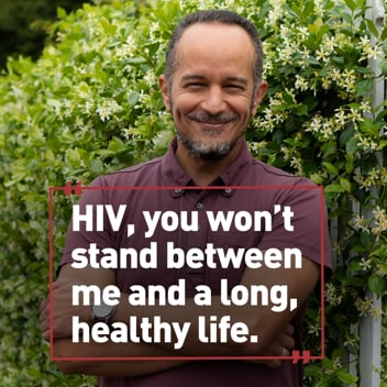 HIV, you won’t stand between me and a long, healthy life.