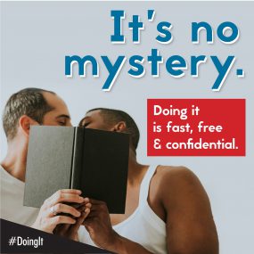 Image displays two men casually kissing and holding an open book that partially hides their faces, along with the following text: It’s no mystery. Doing it is fast, free & confidential.