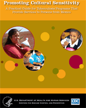 Promoting Cultural Sensitivity: A Practical Guide for Tuberculosis Programs That Provide Services to Persons from Mexico