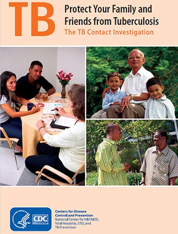 Protect Your Family and Friends From TB: The TB Contact Investigation PDF file