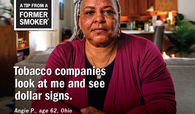 Angie P. age 62, Ohio - Tobacco companies look at me and see dollar signs.