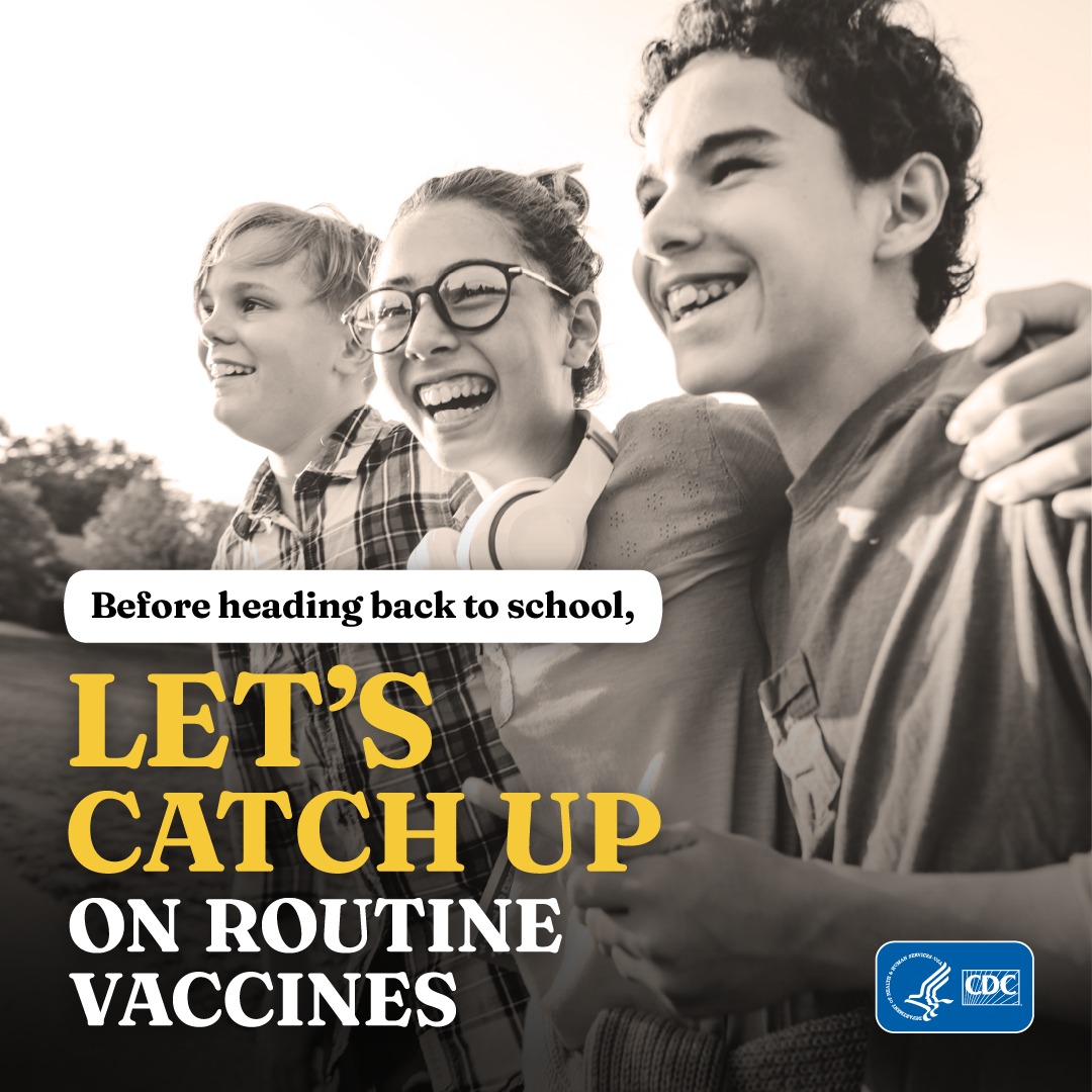 Three teenagers embracing smiling. Text: Before heading back to school, let’s catch up on routine vaccines.